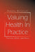 Valuing Health In Practice: Priorities, QALYs, and Choice by Douglas McCulloch