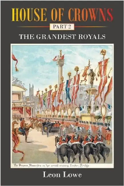 House of Crowns: Part 2 by Leon Lowe
