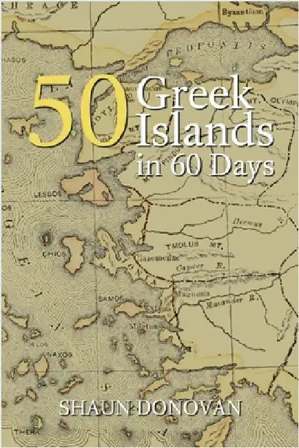 50 Greek Islands in 60 Days by Shaun Donovan