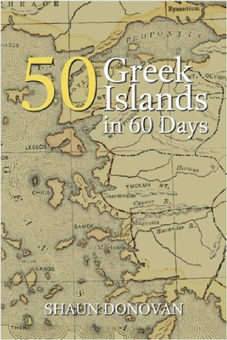50 Greek Islands in 60 Days by Shaun Donovan