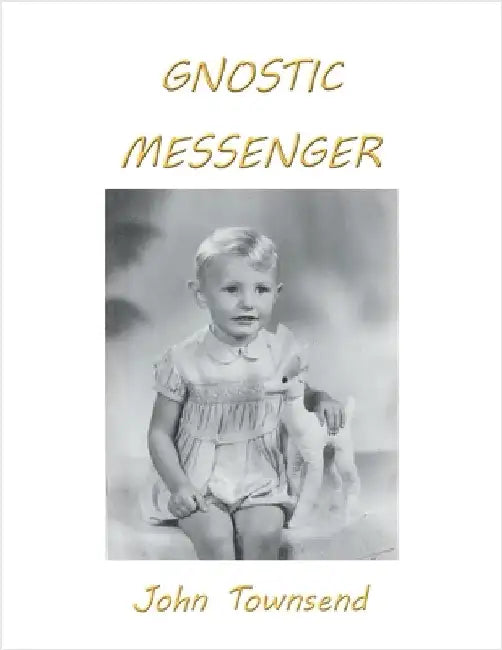 Gnostic Messenger by John Townsend
