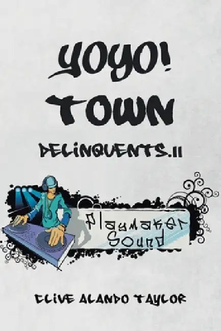 Yoyo! Town Delinquents.II: Playmaker Sound by Clive Alando Taylor