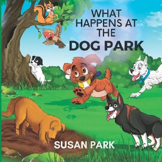 What Happens at The Dog Park by Susan Park