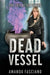Dead Vessel by Amanda Fasciano