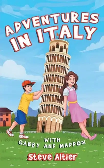 Adventures in Italy with Gabby and Maddox by Steve Altier