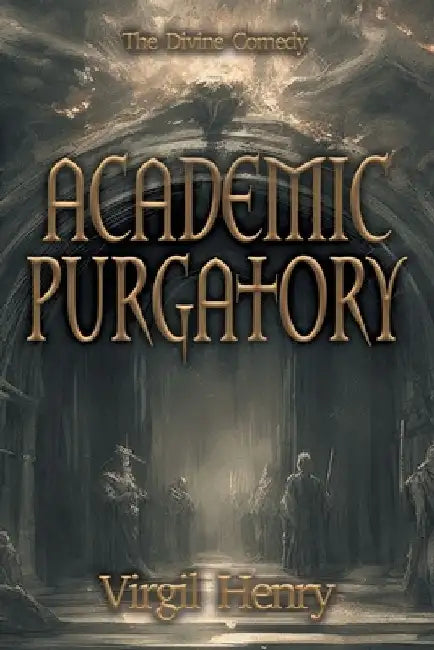 Academic Purgatory: Stuck in the Middle by Virgil Henry