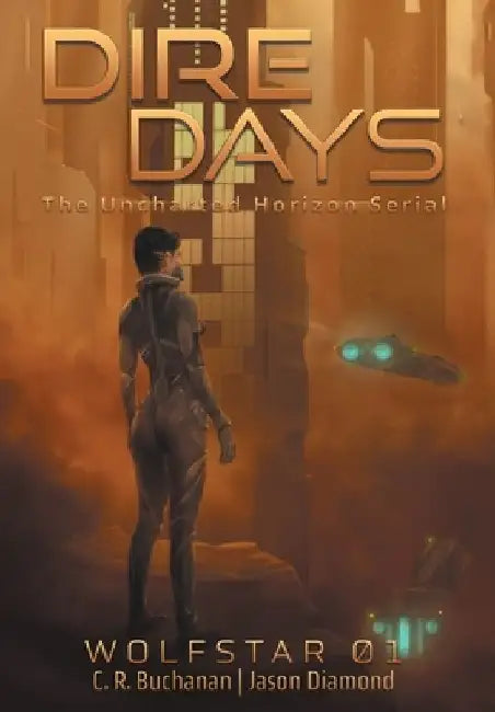 Dire Days: The Uncharted Horizon Serial by C. R. Buchanan