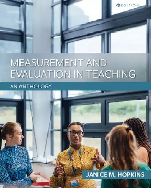 Measurement and Evaluation in Teaching: An Anthology by Janice M. Hopkins