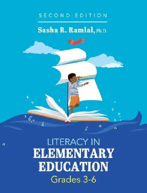 Literacy in Elementary Education, Grades 3-6 by Sasha R. Ramlal