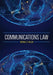 Communications Law by Michael G. Walsh
