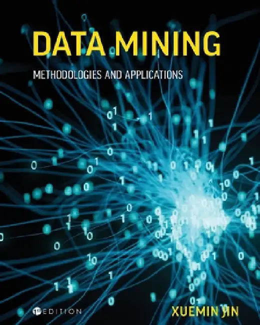 Data Mining: Methodologies and Applications by Xuemin Jin