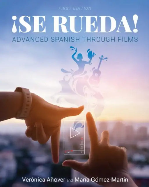 ¡Se rueda!: Advanced Spanish Through Films by Verónica Añover, María Gómez-Martín