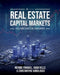 Real Estate Capital Markets: Evolution, Structure, Participants by Merrie S. Frankel