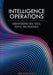 Intelligence Operations: Understanding Data, Tools, People, and Processes by Erik Kleinsmith