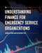 Understanding Finance for Emergency Service Organizations by Dennis Mitterer