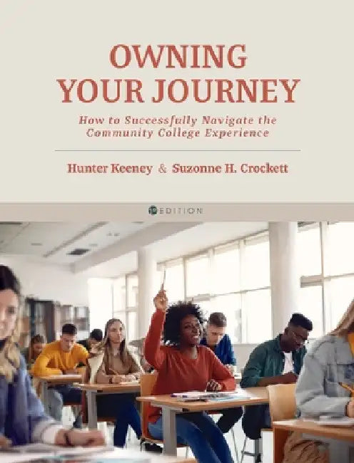 Owning Your Journey: How to Successfully Navigate the Community College Experience by Hunter Keeney