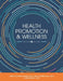 Health Promotion and Wellness by Jessica Maureen Harris