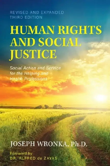 Human Rights and Social Justice: Social Action and Service for the Helping and Health Professions by Joseph Wronka