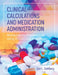 Clinical Calculations and Medication Administration: Mastering the Fundamentals Using Dimensional Analysis by Dori L. Dahlberg