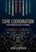 Care Coordination: Person-Centered Care Across the Continuum by Jayne Josephsen