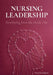 Nursing Leadership: Developing from the Inside Out by Victoria Hughes