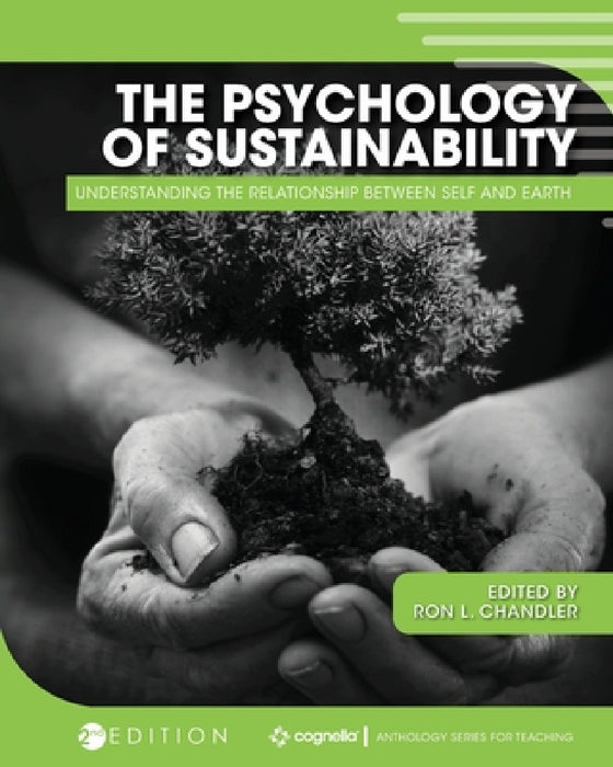 The Psychology of Sustainability: Understanding the Relationship Between Self and Earth by Ron Chandler