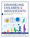 Counseling Children and Adolescents: Diagnostic and Treatment Considerations for Specialized Issues by Tricia Mikolon