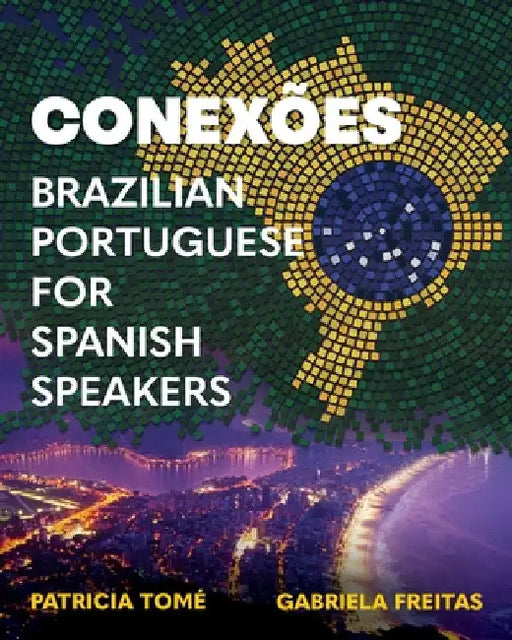 Conexões: Brazilian Portuguese for Spanish Speakers by Patricia Tome