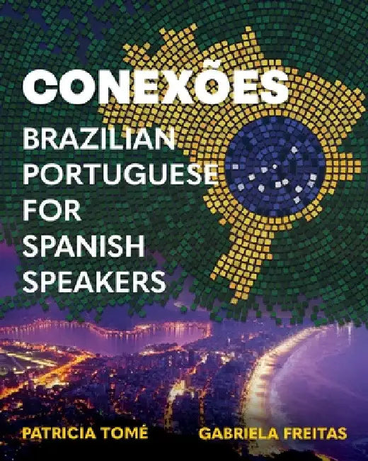 Conexões: Brazilian Portuguese for Spanish Speakers by Patricia Tome