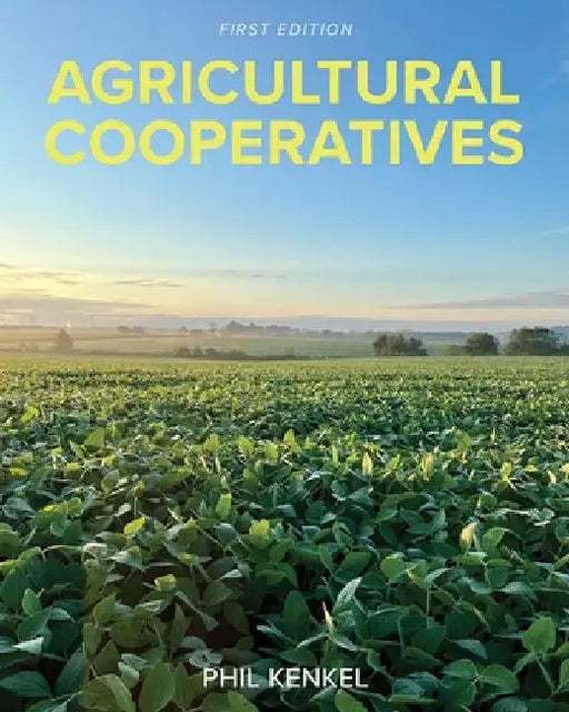 Agricultural Cooperatives by Phil Kenkel