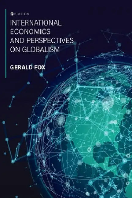 International Economics and Perspectives on Globalism by Gerald Fox