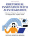 Rhetorical Innovation with AI Integration: A Guide to Finding Your Most Authentic and Engaging Voice, Together with AI by Nicole Hospital-Medina