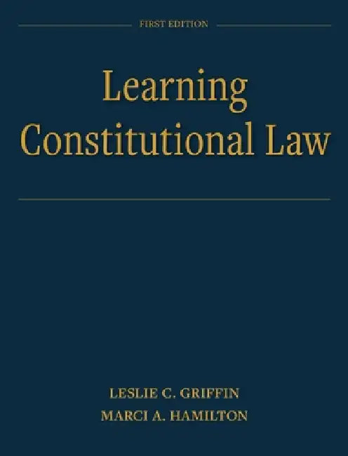 Learning Constitutional Law by Leslie C. Griffin, Marci a. Hamilton