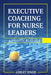 Executive Coaching for Nurse Leaders: A Practical Guide by Ashley Singh