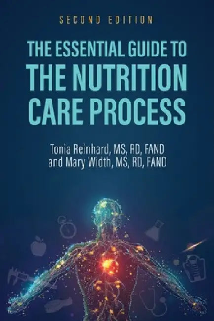 The Essential Guide to the Nutrition Care Process by Tonia Reinhard