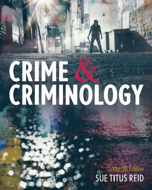 Crime & Criminology by Sue Titus Reid