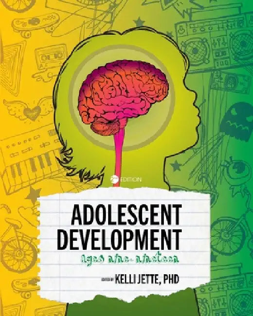 Adolescent Development: Ages Nine to Nineteen by Kelli Jette