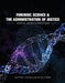 Forensic Science and the Administration of Justice: Critical Issues and Directions by Matthew Hickman, Kevin Strom
