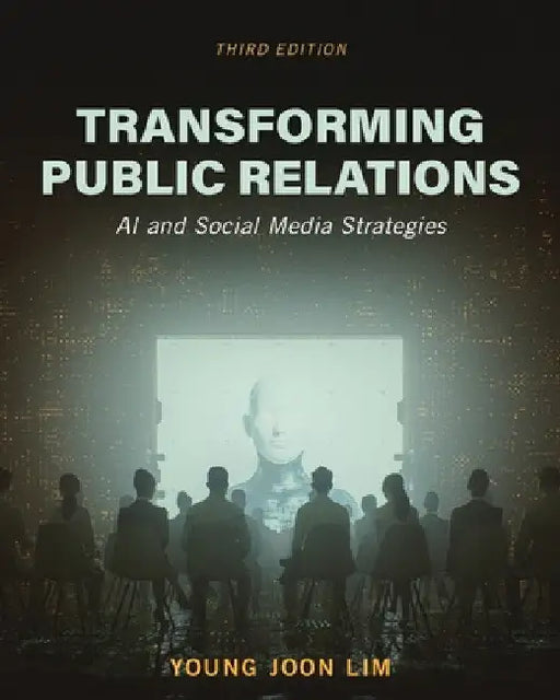 Transforming Public Relations: AI and Social Media Strategies by Young Joon Lim
