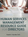Human Services Management Resource Guide for Directors by Stephen J. Stunder
