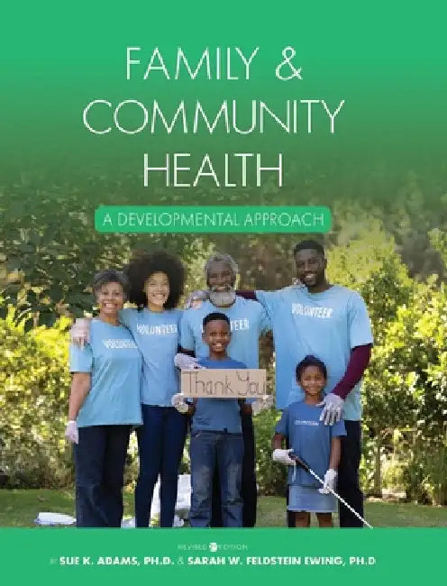 Family and Community Health: A Developmental Approach by Sue K. Adams