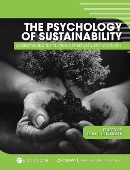 Psychology of Sustainability: Understanding the Relationship Between Self and Earth by Ron Chandler
