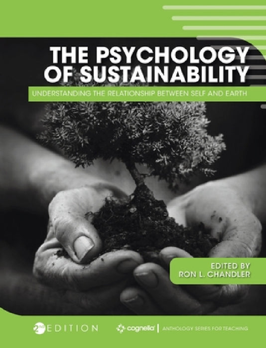 Psychology of Sustainability: Understanding the Relationship Between Self and Earth by Ron Chandler