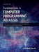 Fundamentals in Computer Programming Workbook: An Active and Guided Inquiry Learning Approach to Enhance Computational Thinking by Christian Servin