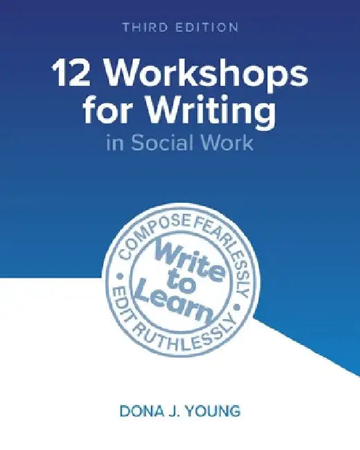 12 Workshops for Writing in Social Work by Dona J. Young