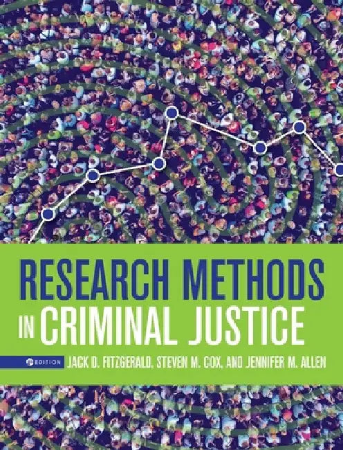 Research Methods in Criminal Justice by Jennifer Allen