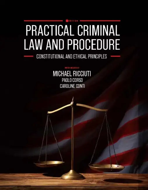 Practical Criminal Law and Procedure: Constitutional and Ethical Principles by Michael Ricciuti, Caroline Conti, Paolo Corso