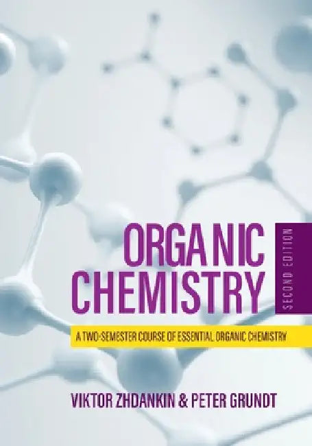 Organic Chemistry: A Two-Semester Course of Essential Organic Chemistry by Viktor Zhdankin