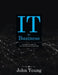 IT for Business: A Student's Guide to the Technology of Business (Revised First) by John Young