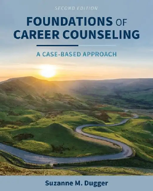Foundations of Career Counseling: A Case-Based Approach by Suzanne Dugger
